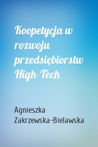 Koopetycja w rozwoju przedsiębiorstw High-Tech