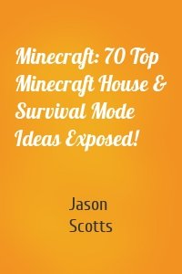 Minecraft: 70 Top Minecraft House & Survival Mode Ideas Exposed!