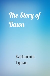 The Story of Bawn