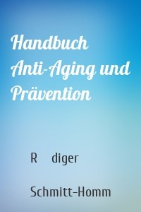 Handbuch Anti-Aging und Prävention