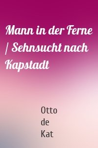 Mann in der Ferne / Sehnsucht nach Kapstadt