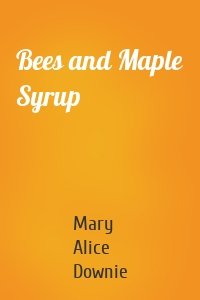 Bees and Maple Syrup