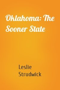 Oklahoma: The Sooner State