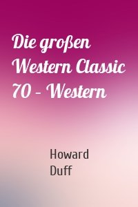 Die großen Western Classic 70 – Western