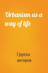Urbanism as a way of life