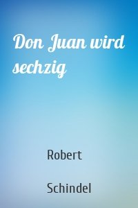Don Juan wird sechzig