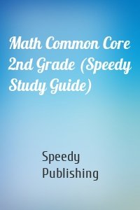 Math Common Core 2nd Grade (Speedy Study Guide)