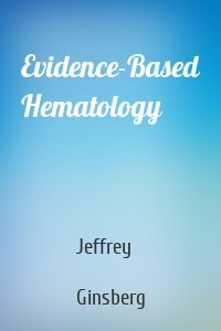 Evidence-Based Hematology