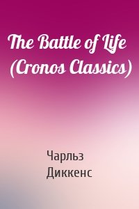 The Battle of Life (Cronos Classics)
