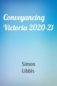 Conveyancing Victoria 2020-21