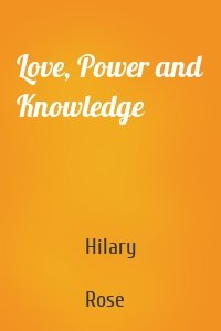 Love, Power and Knowledge