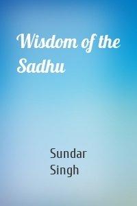 Wisdom of the Sadhu