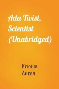 Ada Twist, Scientist (Unabridged)