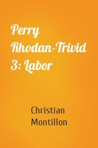 Perry Rhodan-Trivid 3: Labor