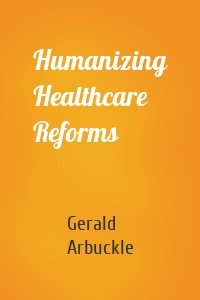 Humanizing Healthcare Reforms