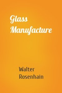 Glass Manufacture