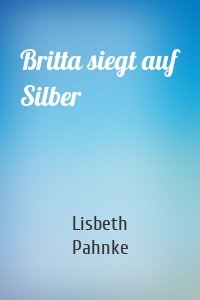 Britta siegt auf Silber