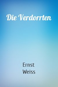 Die Verdorrten