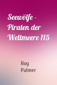 Seewölfe - Piraten der Weltmeere 115
