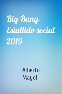 Big Bang Estallido social 2019