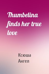 Thumbelina finds her true love