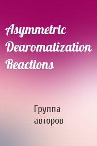 Asymmetric Dearomatization Reactions