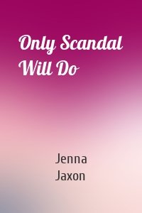 Only Scandal Will Do