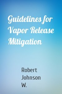 Guidelines for Vapor Release Mitigation