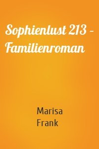 Sophienlust 213 – Familienroman