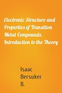 Electronic Structure and Properties of Transition Metal Compounds. Introduction to the Theory