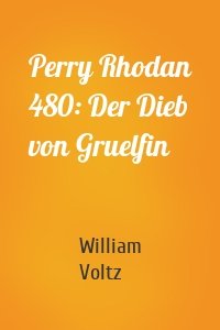 Perry Rhodan 480: Der Dieb von Gruelfin