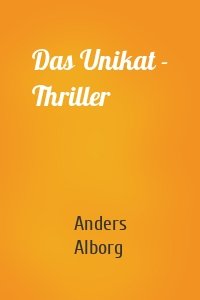 Das Unikat - Thriller