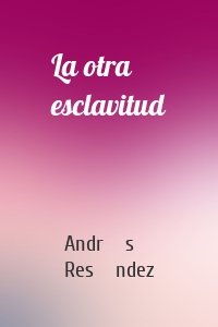 La otra esclavitud