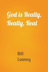 God is Really, Really, Real