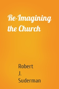 Re-Imagining the Church