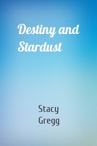 Destiny and Stardust