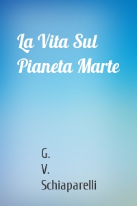 La Vita Sul Pianeta Marte