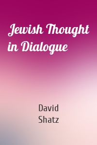 Jewish Thought in Dialogue