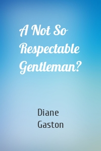 A Not So Respectable Gentleman?