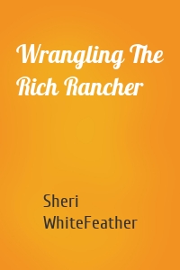 Wrangling The Rich Rancher