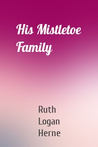 His Mistletoe Family