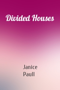Divided Houses