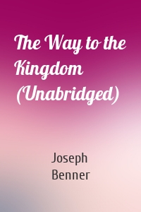 The Way to the Kingdom (Unabridged)