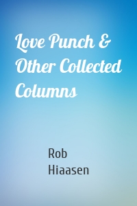 Love Punch & Other Collected Columns