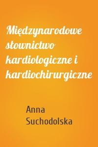Międzynarodowe słownictwo kardiologiczne i kardiochirurgiczne