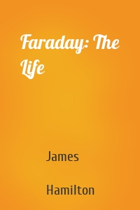 Faraday: The Life