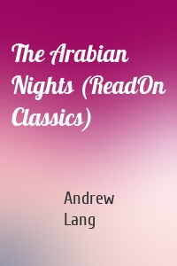 The Arabian Nights (ReadOn Classics)