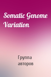 Somatic Genome Variation