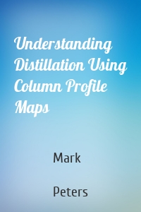Understanding Distillation Using Column Profile Maps