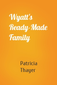 Wyatt's Ready-Made Family